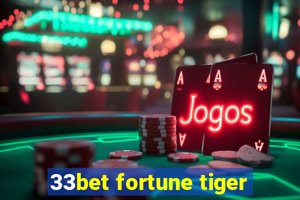 33bet fortune tiger